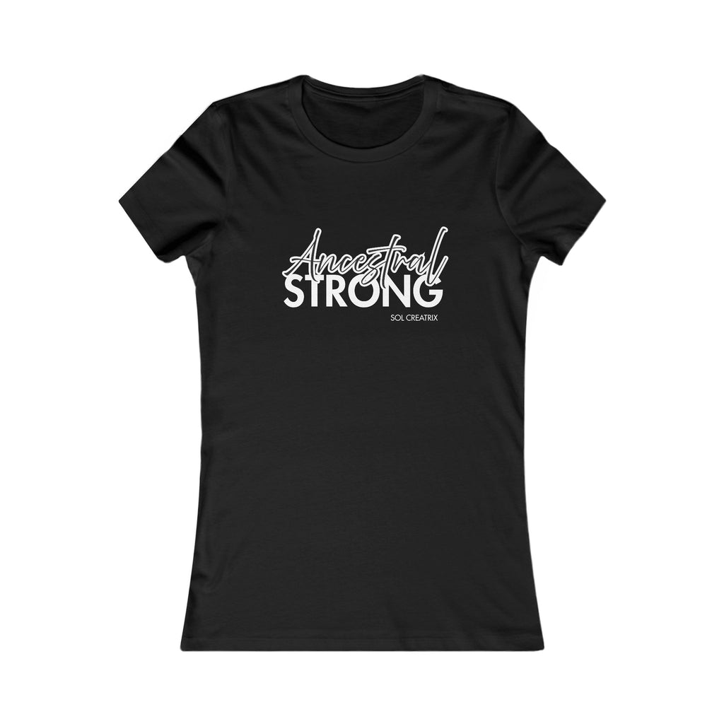 Ancestral Strong Women's Tee — Empowerment Graphic Shirt