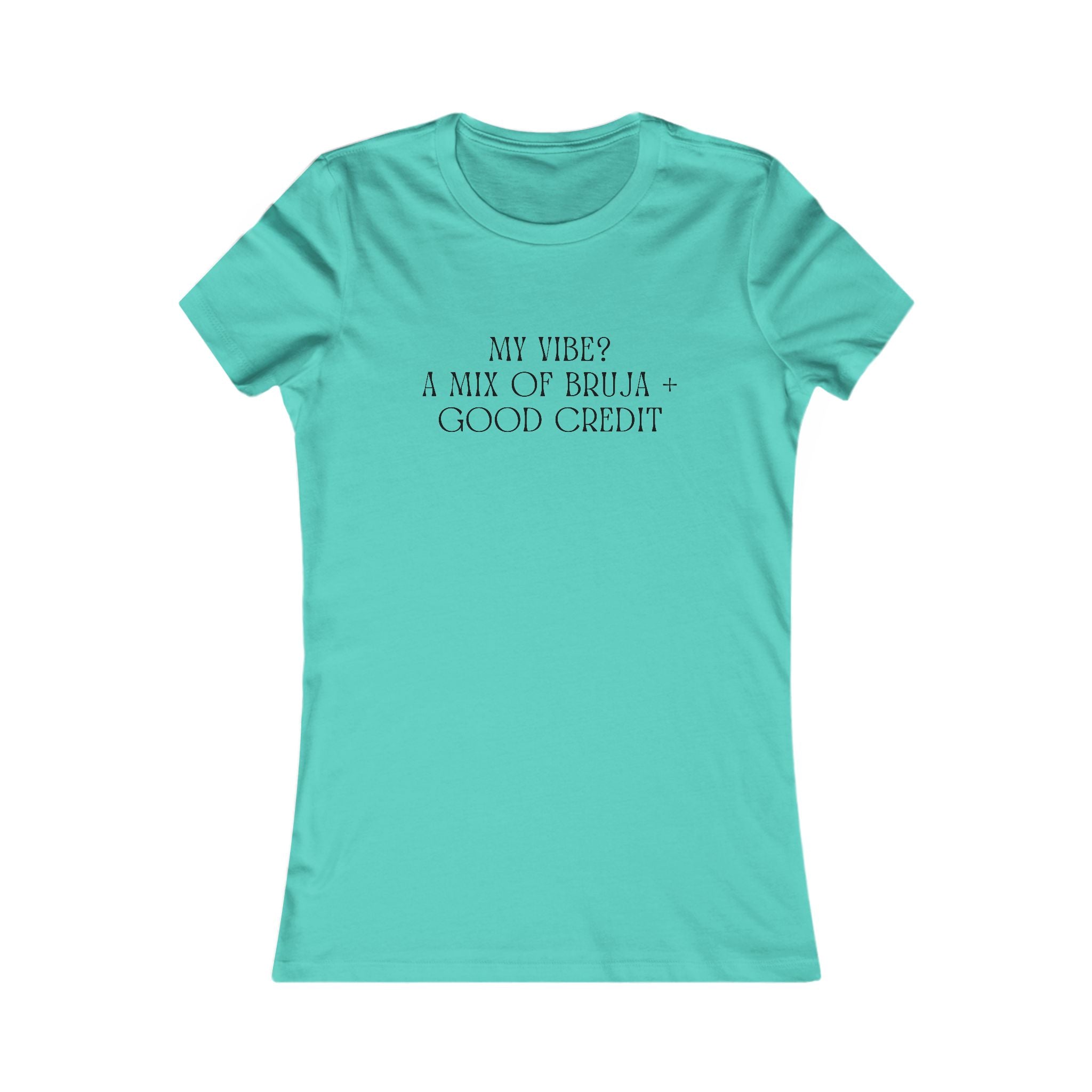 Women's Favorite Tee — 'My Vibes: A Mix of Bruja & Good Credit' Graphic Tee