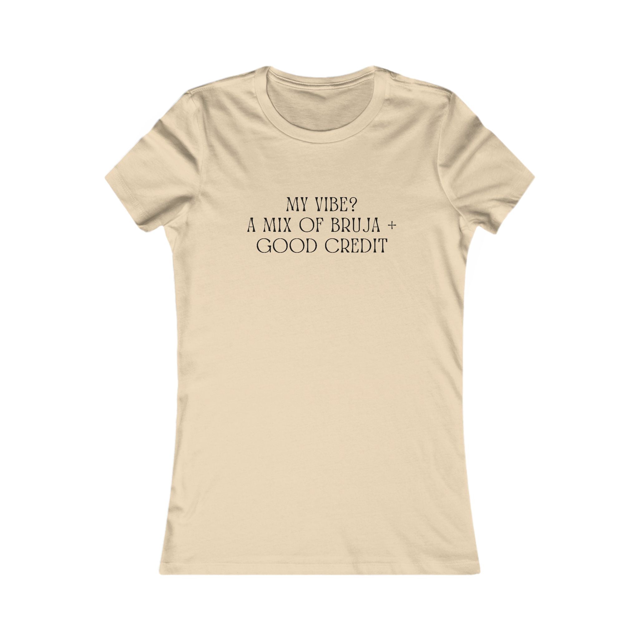 Women's Favorite Tee — 'My Vibes: A Mix of Bruja & Good Credit' Graphic Tee