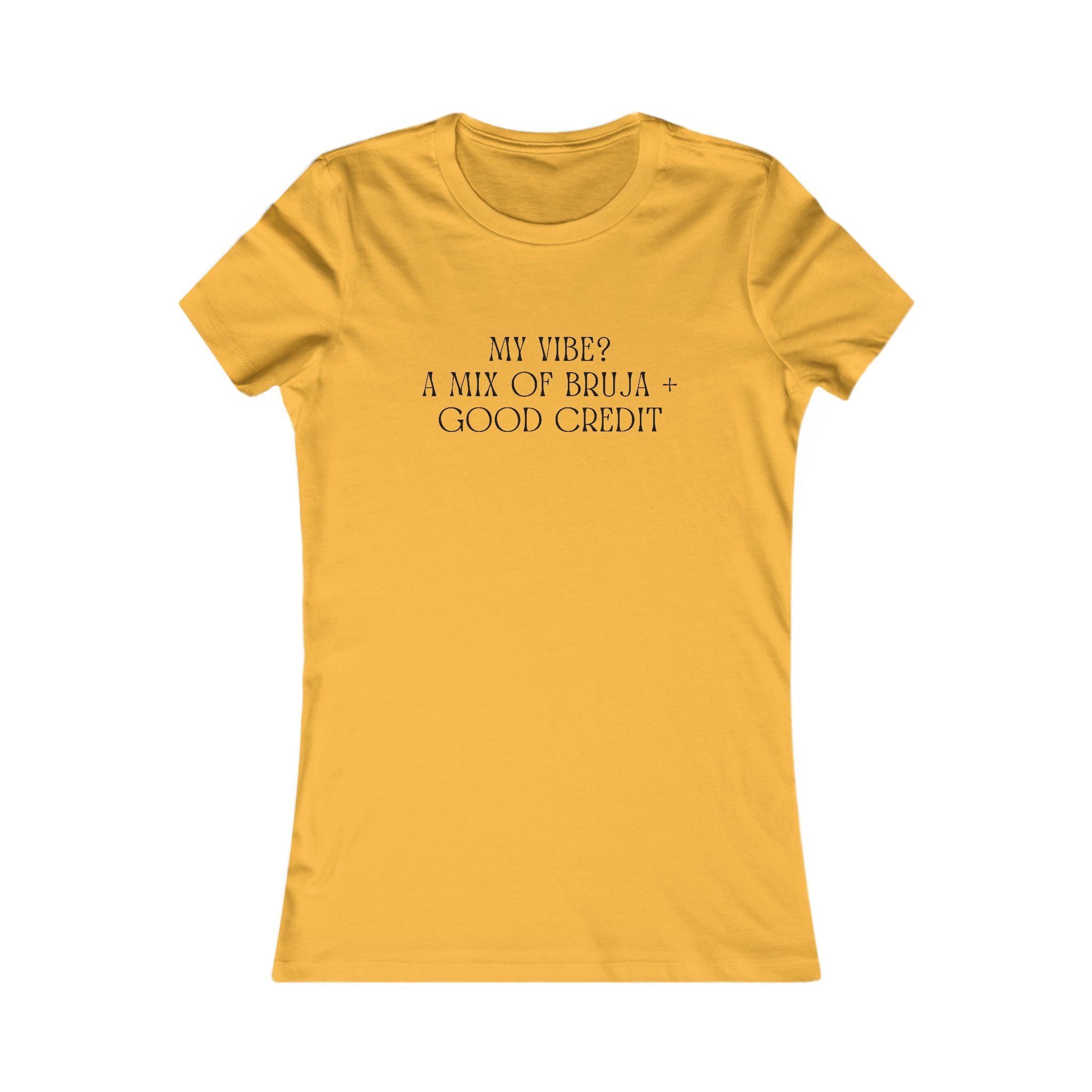 Women's Favorite Tee — 'My Vibes: A Mix of Bruja & Good Credit' Graphic Tee