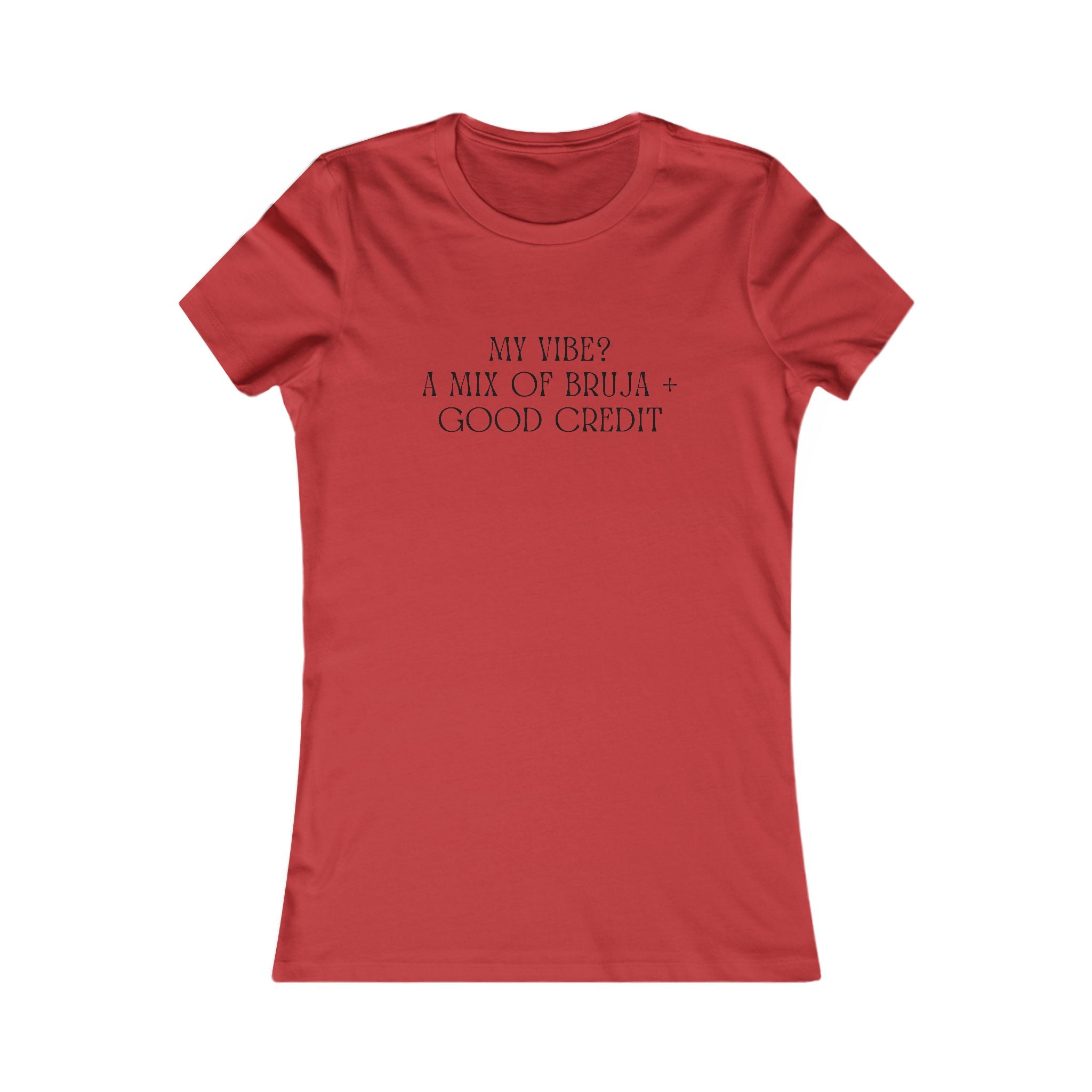 Women's Favorite Tee — 'My Vibes: A Mix of Bruja & Good Credit' Graphic Tee
