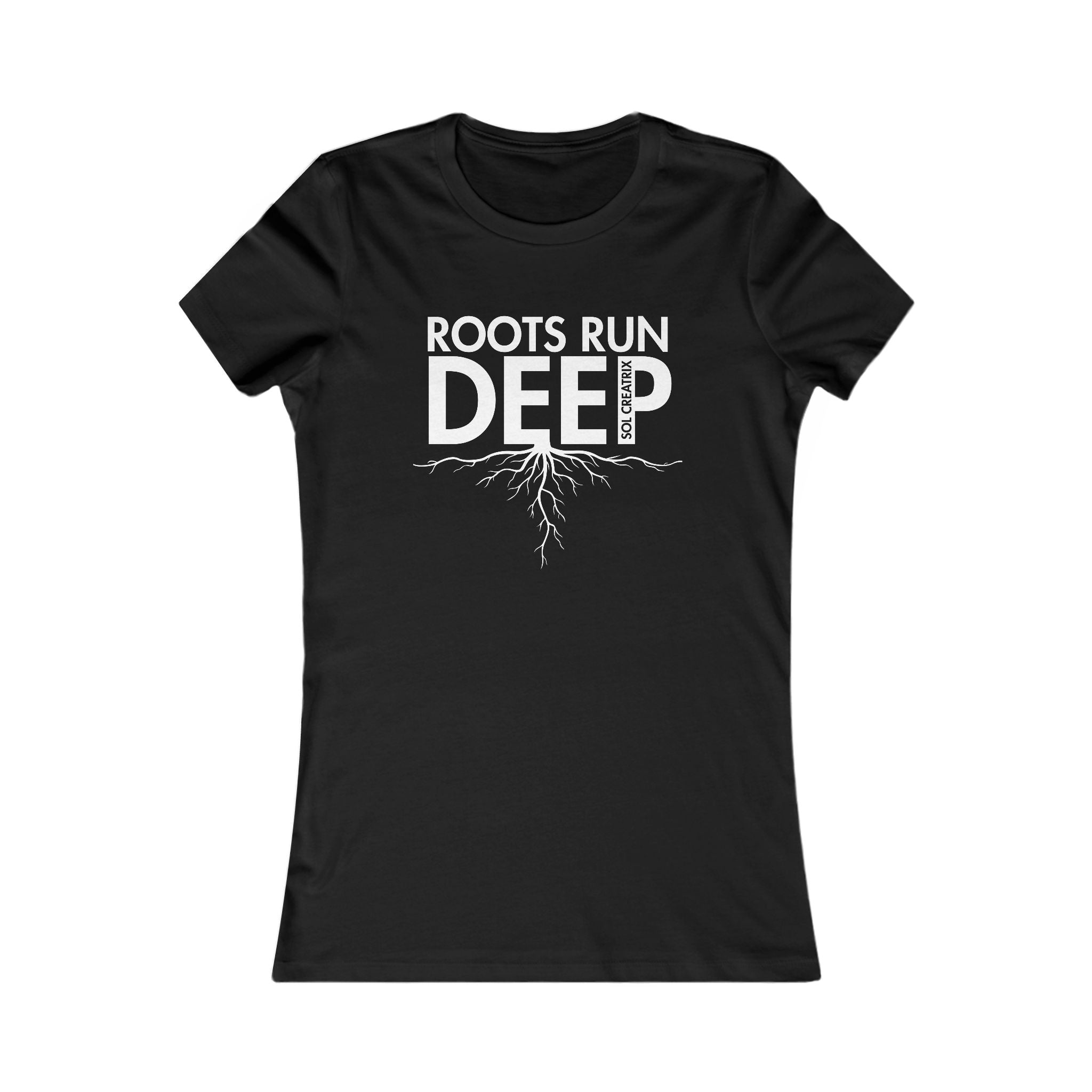 Women's "Roots Run Deep" Tee — Inspirational Roots Graphic Shirt