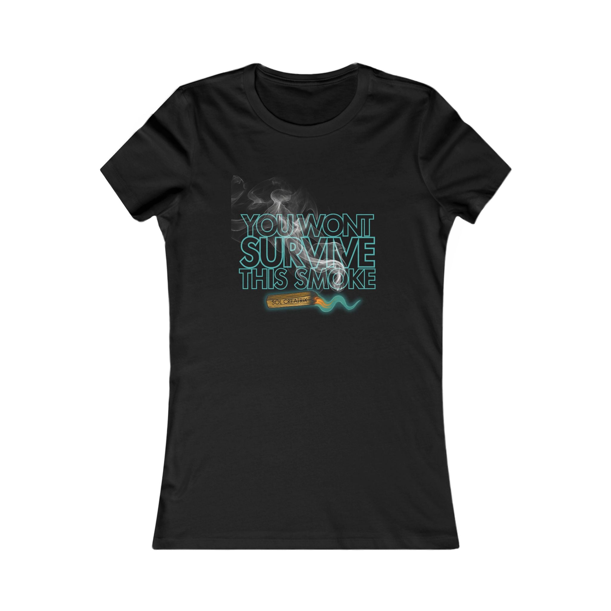 Women’s Tee — “You Won’t Survive This Smoke” Neon Graphic