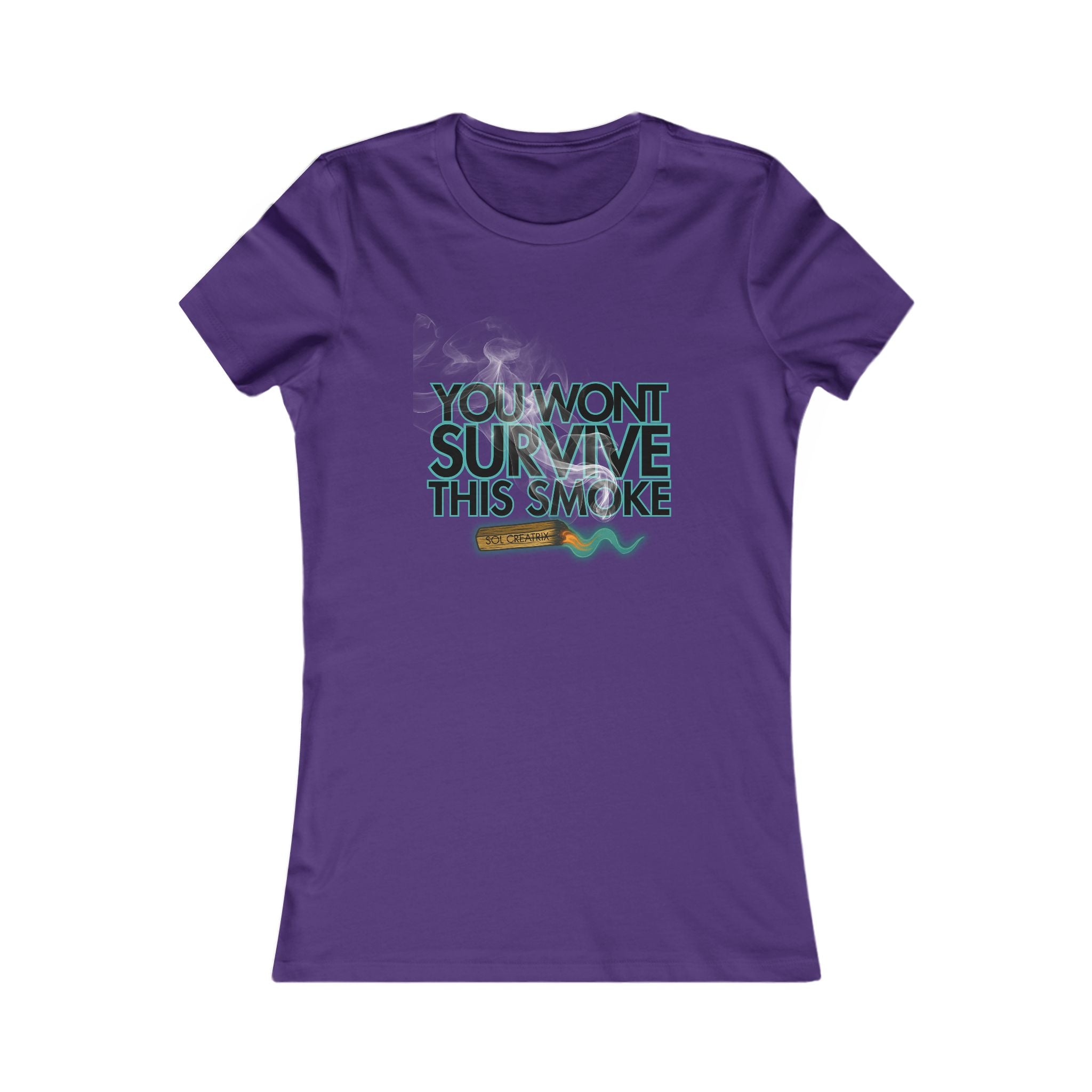 Women’s Tee — “You Won’t Survive This Smoke” Neon Graphic