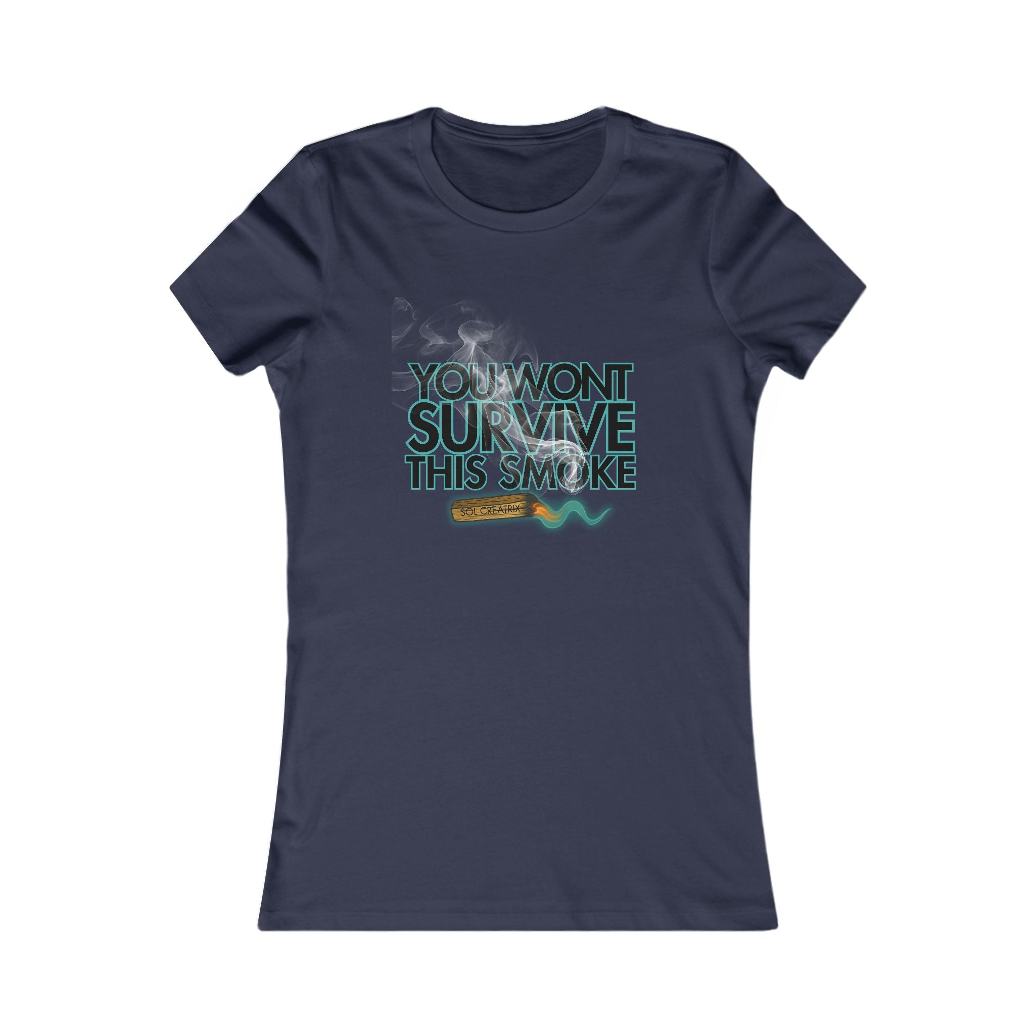 Women’s Tee — “You Won’t Survive This Smoke” Neon Graphic