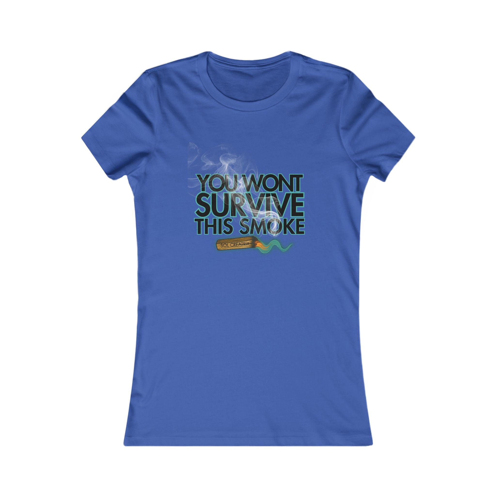 Women’s Tee — “You Won’t Survive This Smoke” Neon Graphic