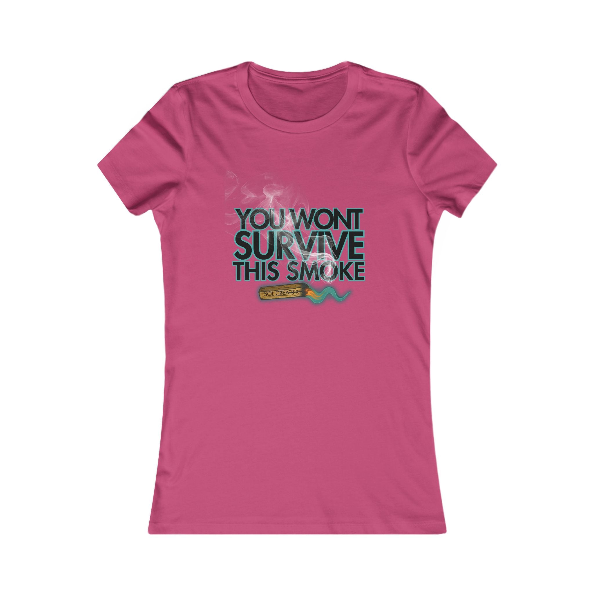 Women’s Tee — “You Won’t Survive This Smoke” Neon Graphic