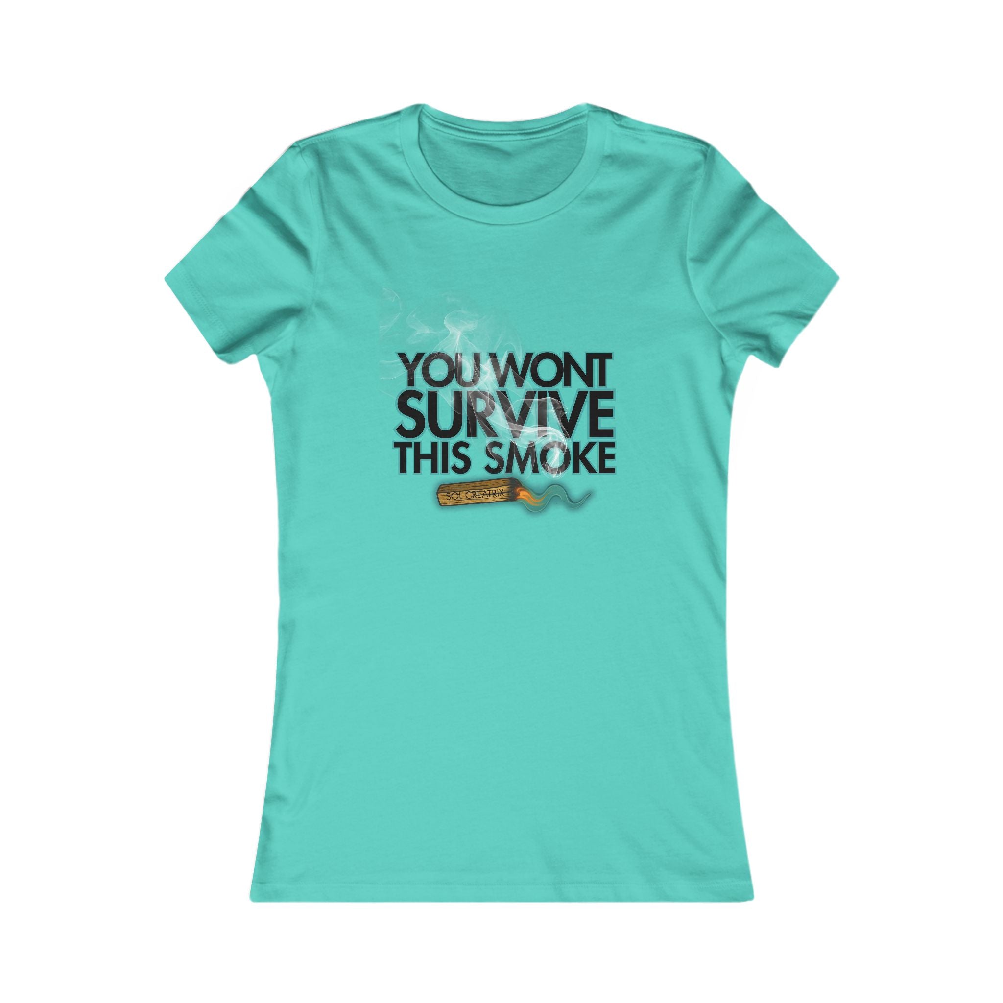 Women’s Tee — “You Won’t Survive This Smoke” Neon Graphic