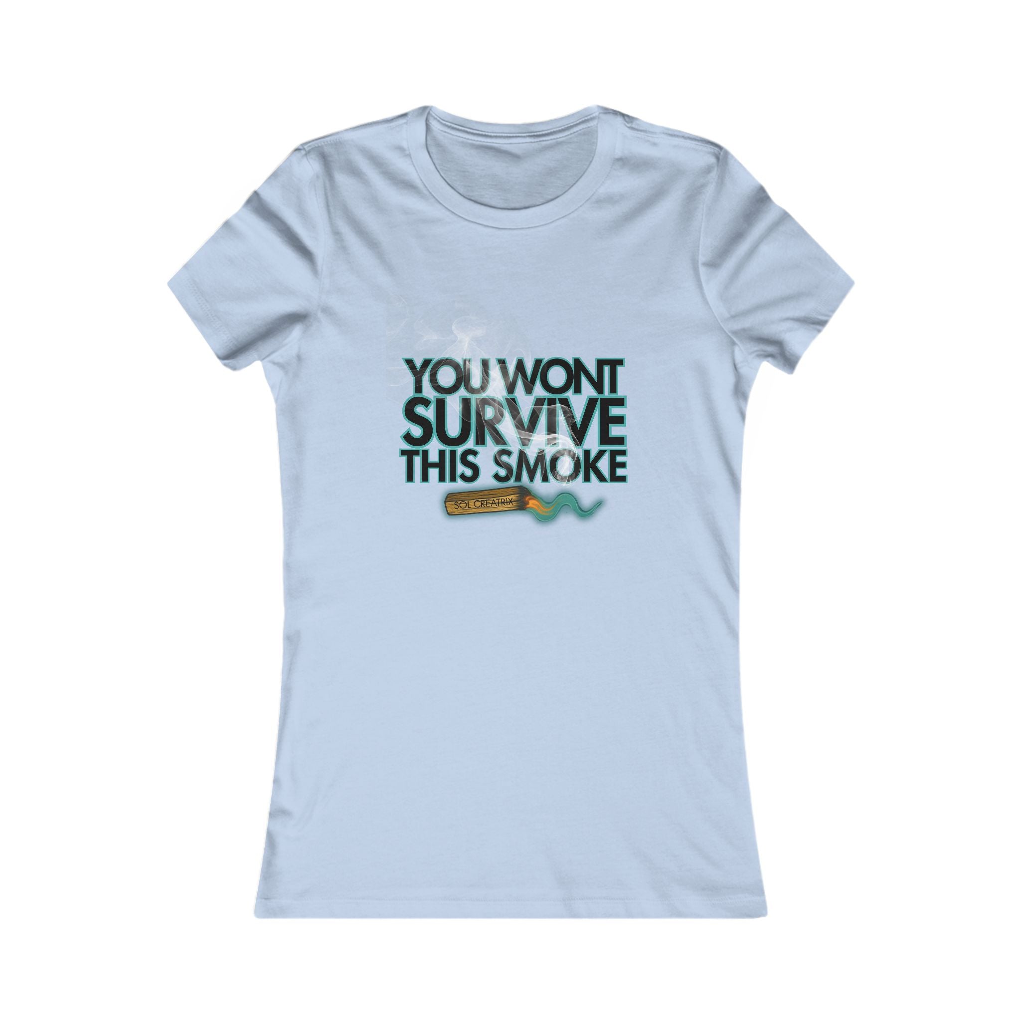 Women’s Tee — “You Won’t Survive This Smoke” Neon Graphic